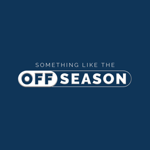 Something Like the Offseason