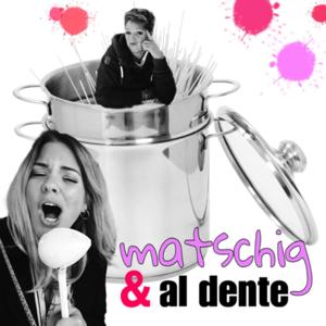 matschig & al dente