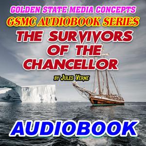 GSMC Audiobook Series: The Survivors of the Chancellor by Jules Verne