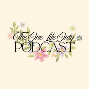 The One Life Only Podcast