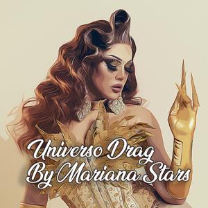 Universo Drag By Mariana Stars