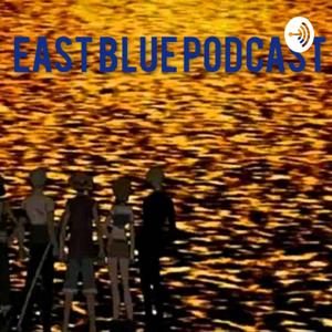 East Blue Podcast