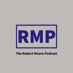 The Robert Moore Podcast