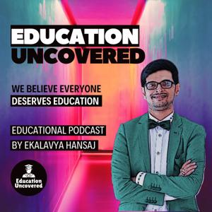 Education Uncovered