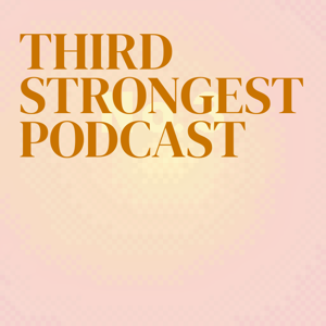 Third Strongest Podcast