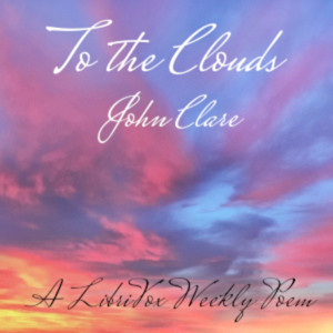 To The Clouds  by John Clare