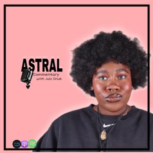 ASTRAL: Echoes Of Commentary