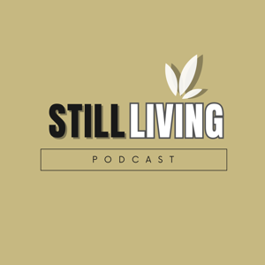 Still Living Podcast