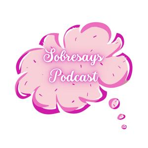 Sobresays Podcast