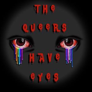 The Queers Have Eyes