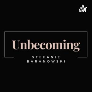 Unbecoming