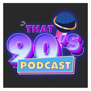 That 90's Podcast