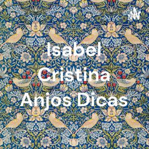 Isabel Cristina Anjos Dicas