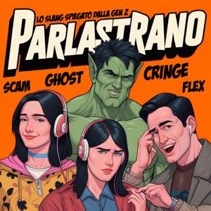 Parlastrano - Podcast sullo slang urbano
