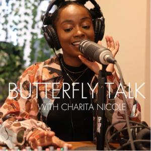Butterfly TALK with Charita Nicole