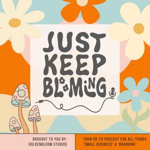 Just Keep Blooming