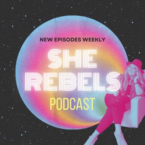 She Rebels Podcast