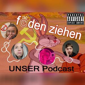 fäden ziehen - UNSER podcast
