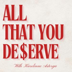 All that You Deserve