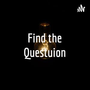 『Find the Questuion』