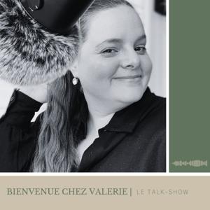Le Talkshow - Bienvenue Chez Valerie