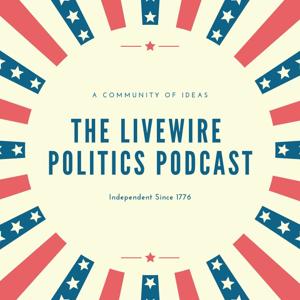 The Livewire Politics Podcast