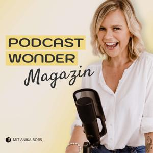 Podcastwonder Magazin - Podcast starten & Podcast-Wachstum by Anika Bors - Podcast Strategin