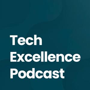 🎙 Tech Excellence Podcast