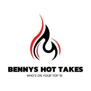 Benny's Hot Takes