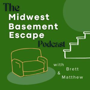The Midwest Basement Escape Podcast