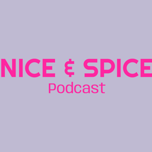 Nice & Spice Podcast