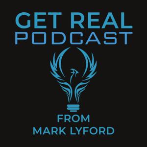 Get Real with Mark Lyford
