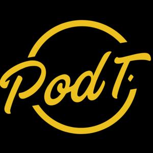 Pod T - Podcast