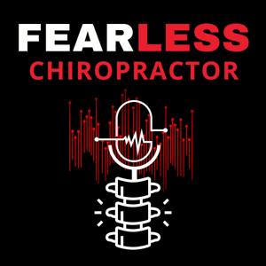 Fearless Chiropractor Podcast