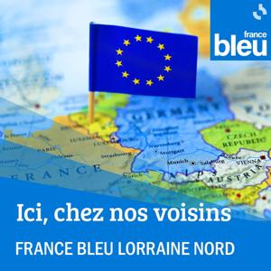 Ici… chez nos voisins - FB Lorraine Nord by France Bleu