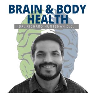 Brain & Body Health with Dr. Richard Huntsman