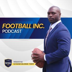 Football Inc. Podcast | Où le monde du football rencontre le monde des affaires.