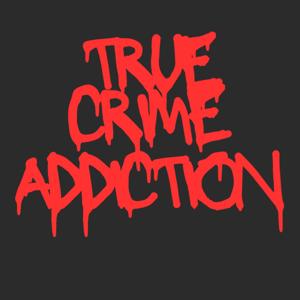 TRUE CRIME ADDICTION