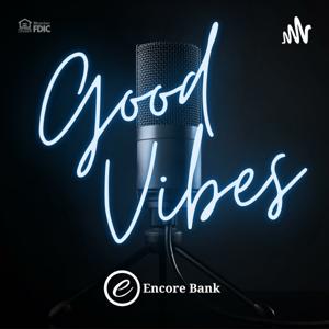 Good Vibes by Encore Bank