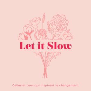 Let it Slow