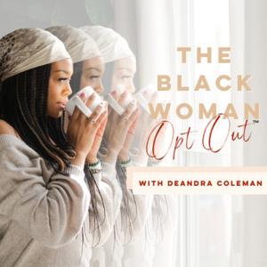 The Black Woman Opt Out