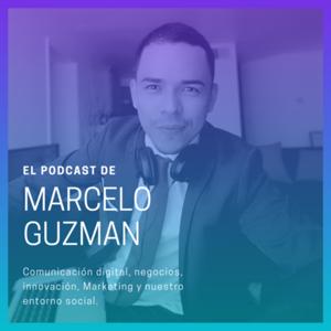 El Podcast de Marcelo Guzman