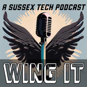 WING IT - A Sussex Tech Podcast