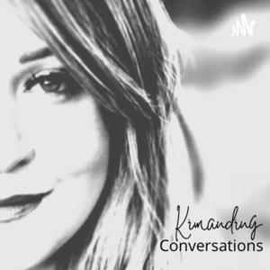 Kimanding Conversations