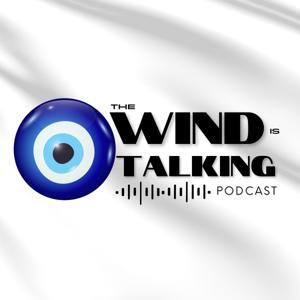 The Wind Is Talking Podcast