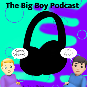 The Big Boy Podcast