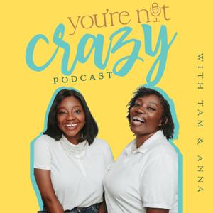 You're Not Crazy Podcast