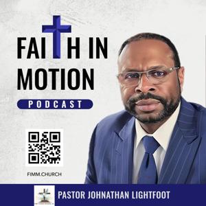 Faith In Motion with Pastor Johnathan Lightfoot