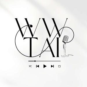 WWTAI PODCAST
