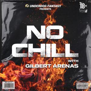 No Chill with Gilbert Arenas